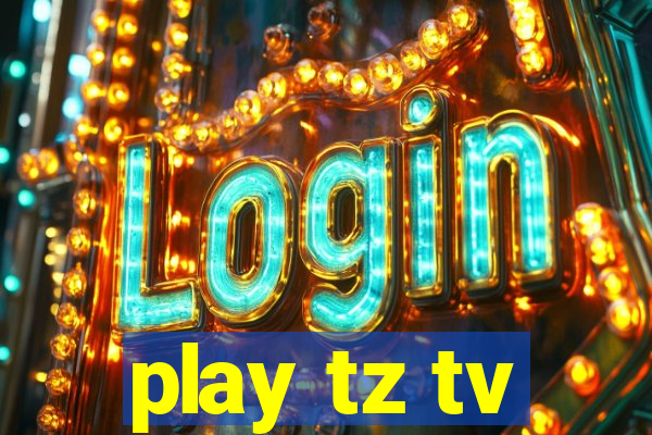 play tz tv
